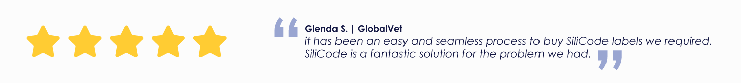 Glenda S. | GlobalVet
it has been an easy and seamless process to buy SiliCode labels we required. SiliCode is a fantastic solution for the problem we had.